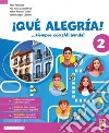 Â¡QUÃ‰ ALEGRIA! 2 libro di FANCIULLO NELLO PEREZ ANA IRENE GARCIA ALMARZA DURAN MABEL