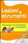 Lezioni e strumenti. Cittadinanza e Costituzione. Per la Scuola elementare libro