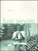 Fuori servizio. Danze per clarino e bandella fra Savena, Setta e Sambro. Con 2 CD audio libro