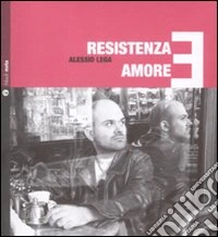 Resistenza e amore. Con CD audio