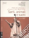 Santi, animali e suoni. Feste dei campanacci a Tricarico e San Mauro Forte. Con CD audio libro