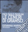 Le ceneri di Gramsci. Oratorio a più voci dal canto di tradizione orale al madrigale d'autore. Con Cd audio libro