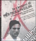 Le Canzoni di Pier Paolo PAsolini. Con Cd audio