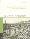 La Voce narrante. L'espressività narrativa tradizionale in una comunità aragonese. Con CD Audio libro di Caruso Fulvia