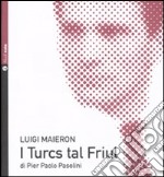 I Turcs tal Friül. Con CD Audio libro