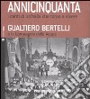 Annicinquanta. I canti di un'Italia che torna a vivere. Con CD Audio libro di Bertelli Gualtiero