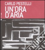 Un'Ora d'aria. Con CD Audio libro