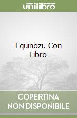 Equinozi. Con Libro libro