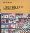 Il custode della miniera. Con CD Audio libro di Bertelli Gualtiero