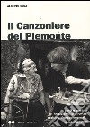 Il canzoniere del Piemonte. Canti e musiche tradizionali piemontesi, occitane, francoprovenzali. Con 2 CD Audio libro