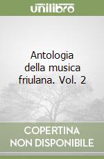 Antologia della musica friulana. Vol. 2 libro