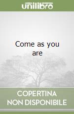 Come as you are libro