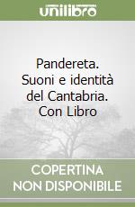 Pandereta. Suoni e identità del Cantabria. Con Libro libro