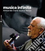 Musica infinita. Armando Corsi suona Tenco. Con CD Audio libro