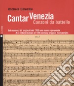 Cantar Venezia. Canzoni da battello. Con 2 CD-Audio libro