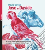 Jose e Davide. Un racconto in nove canzoni liberamente ispirato alla sceneggiatura cinematografica di Beppe Fenoglio. Con CD-Audio libro