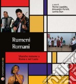 Rumeni romani. Musiche rumene a Roma e nel Lazio. Con CD-Audio