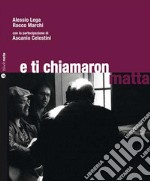 E ti chiamaron matta. Con CD Audio libro