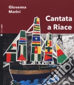 Cantata a Riace. Con CD-Audio libro