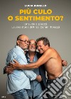 Più culo o sentimento? libro