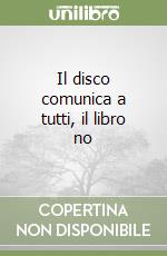 Il disco comunica a tutti, il libro no