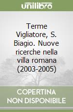 Terme Vigliatore, S. Biagio. Nuove ricerche nella villa romana (2003-2005)