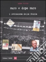 Muro e dopo muro. I retroscena della storia libro