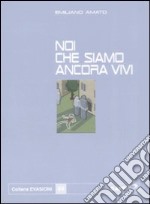 Noi che siamo ancora vivi libro