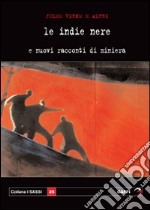 Indie nere e nuovi racconti di miniera libro