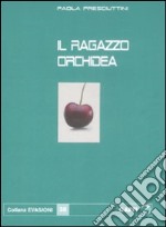 Il ragazzo orchidea libro