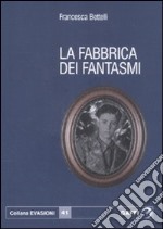 La fabbrica dei fantasmi libro