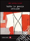 Tutte le poesie 1973-2009 libro
