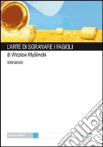 L'arte di sgranare i fagioli libro