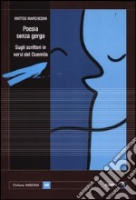 Poesie senza gergo. Sugli scrittori in versi del 2000 libro