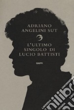 L'ultimo singolo di Lucio Battisti libro