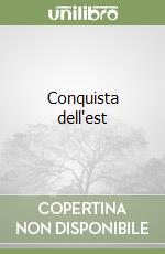 Conquista dell'est libro