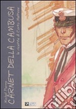 Carnet della cambusa. Le ricette di Corto Maltese libro