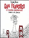 San Francisco e santa pazienza. Diario di un viaggio libro