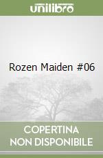 Rozen Maiden #06 libro