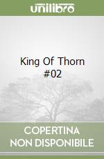 King Of Thorn #02 libro