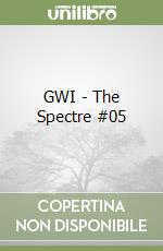 GWI - The Spectre #05 libro