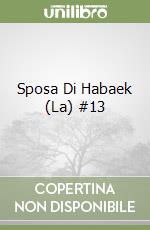 Sposa Di Habaek (La) #13 libro