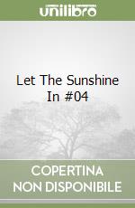 Let The Sunshine In #04 libro