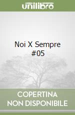 Noi X Sempre #05