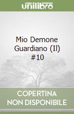 Mio Demone Guardiano (Il) #10 libro