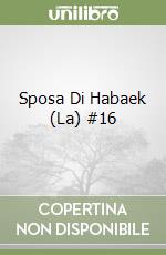 Sposa Di Habaek (La) #16 libro