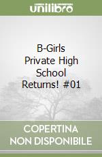 B-Girls Private High School Returns! #01