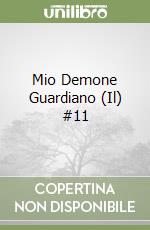 Mio Demone Guardiano (Il) #11 libro