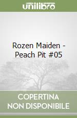 Rozen Maiden - Peach Pit #05