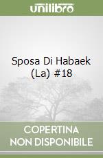 Sposa Di Habaek (La) #18 libro